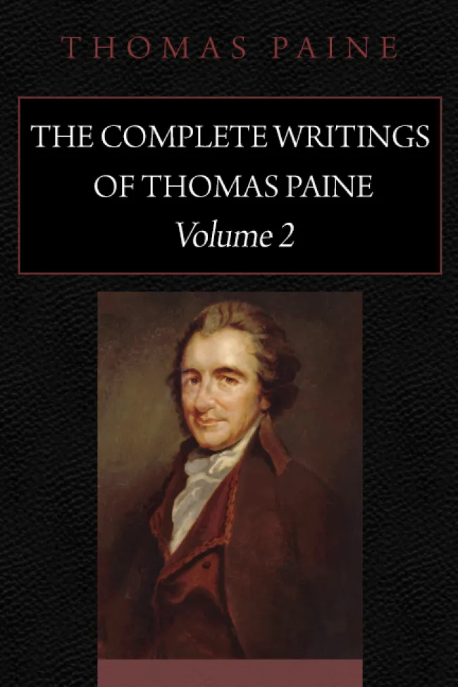 The Complete Writings of Thomas Paine, Volume 2
